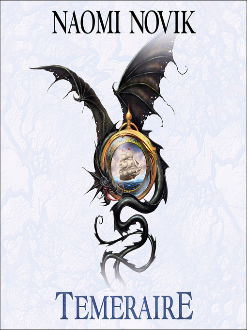 Title details for Temeraire by Naomi Novik - Available